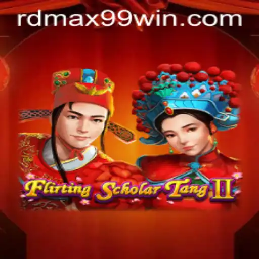 Flirting Scholar Tang II: Exploring the Vibrant World of RDMAX 99